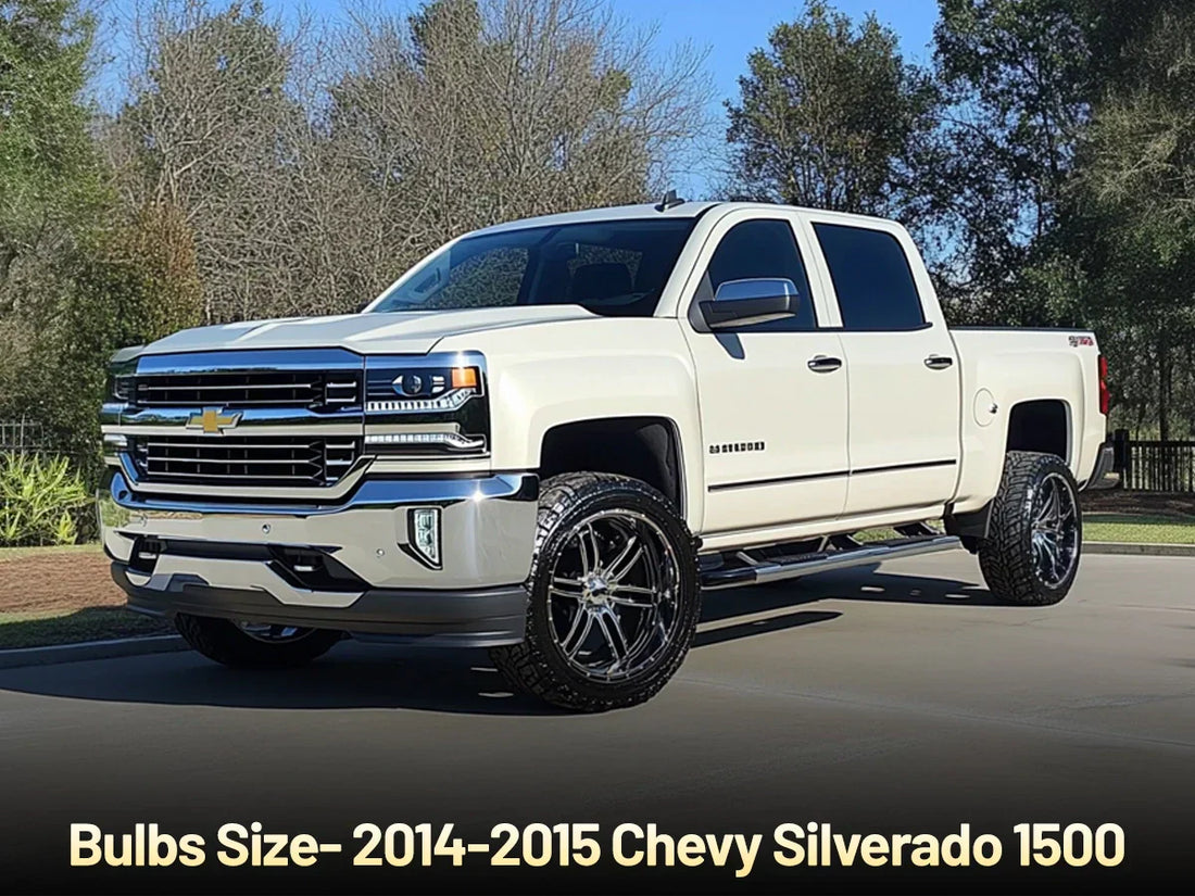 2014-2015 Chevy Silverado 1500 Bulb Sizes