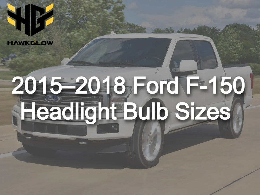 20152018 Ford F150 Headlight Bulb Sizes & LED Upgrade Guide Hawkglow