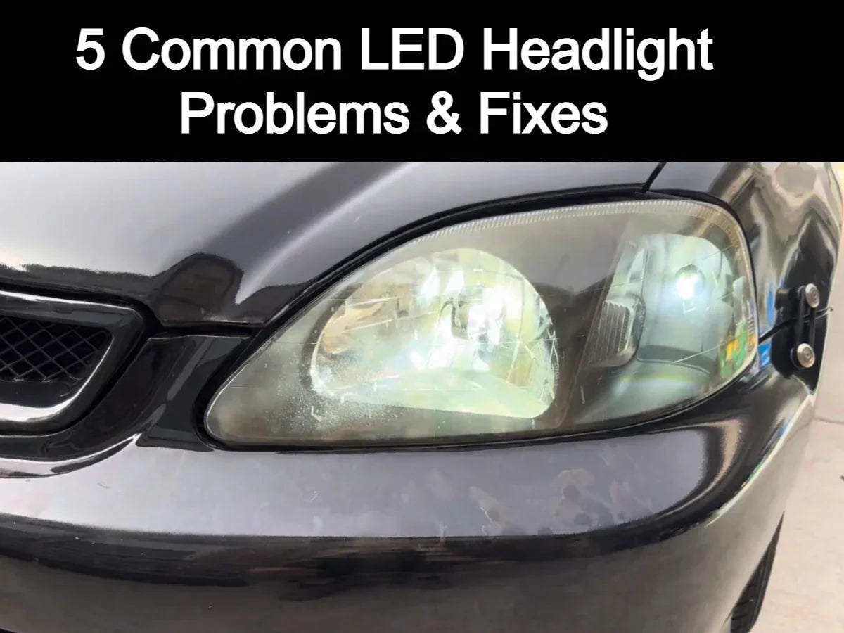 Common LED Headlight Bulb Problems and Fixes