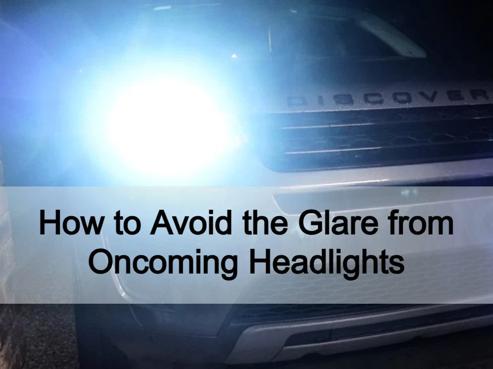 how to avoid the glare from oncoming headlights​
