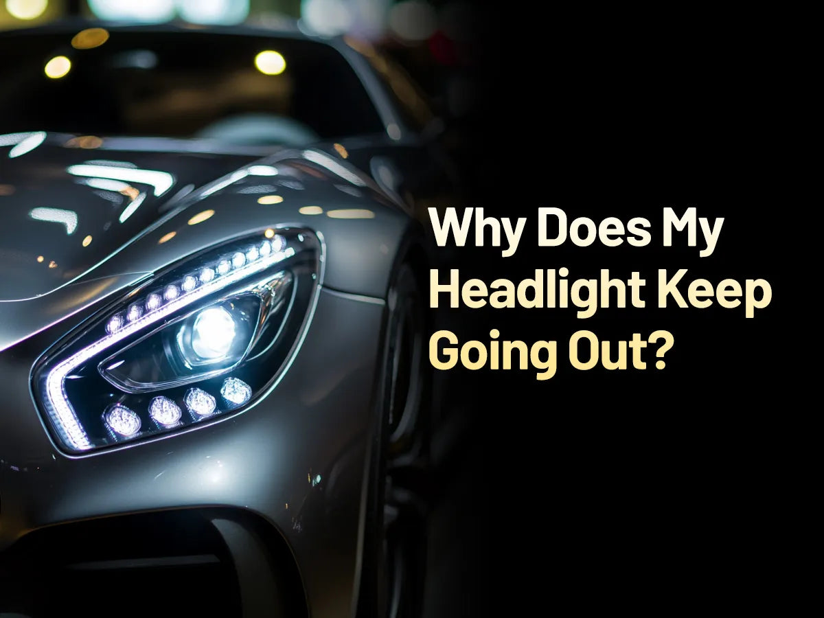 why does my headlight keep going out